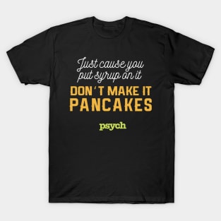 Psych Pancakes T-Shirt